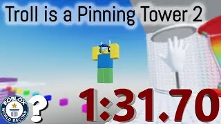 (WR?) Troll is a Pinning Tower 2 in 1:31.70 | Roblox