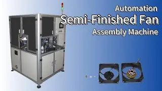 Semi Finished Micro Cooling Fan Automatic Assembly Machine