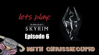 Skyrim: Adventures With Bastet Ep. 6