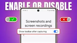 How to Enable and Disable the Screenshot Toolbar on Samsung Phone | Add or Remove the Screenshot