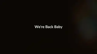 We're Back