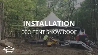 Eco Tent Snow Roof Installation | Maine USA
