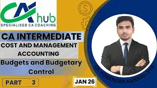 CHP 15 Budgets and Budgetary Control || PART 3 || CA INTER JAN 26 || CA YOGI SIR ||