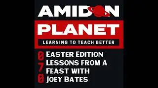 E070: Easter Edition - Lessons from a Feast with Joey Bates