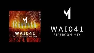 WE ARE IKAMIZE Episode 041 Best of Fireroom Mix