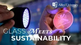 Glass Meets Sustainability   Alfred University