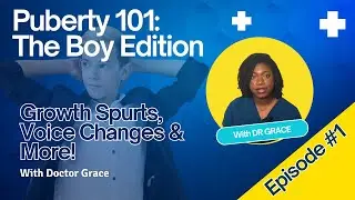 Puberty 101: The Boy Edition Episode 1