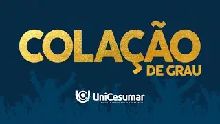 Colação de Grau UniCesumar 2025 - Ao Vivo