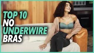 Top 10 Best No Underwire Bras For Wearing Wireless Dress