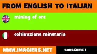 FROM ENGLISH TO ITALIAN = mining of ore