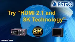 Discover our line up of 8K products and HDMI 2.1 test equipment!