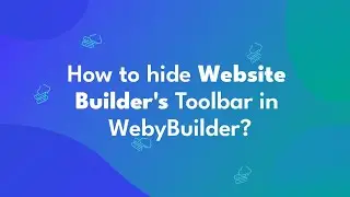 How to hide website builder's toolbar in WebyBuilder?