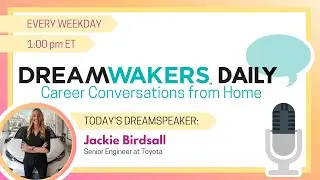 DreamWakers Daily feat. Jackie Birdsall, Senior Engineer at Toyota (4/15)