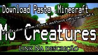 Pasta .Minecraft Mo' Creatures [1.5.2]
