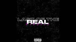 LAST OF THE REAL-BXBYGEE