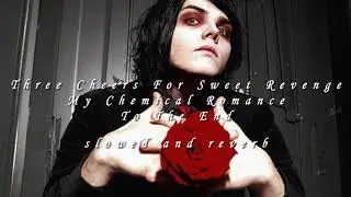 To The End [slowed] - My Chemical Romance