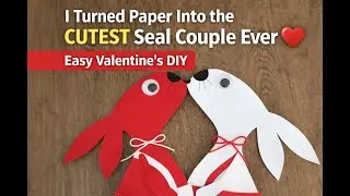 I Turned Paper Into the CUTEST Seal Couple Ever ❤️ | Easy Valentine’s DIY