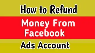 How to refund money from Facebook ads account | Refund money from facebook ad account after disabled