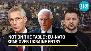 'West Must Stop Arming...': EU Foreign Policy Chief counters NATO head on Ukraine entry