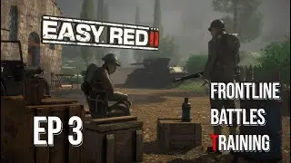 Easy Red 2 Campaign Gameplay &ndash; Frontline Battles Training : Vehicles Training  | WWII Action | Ep 3