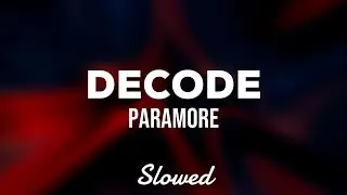 Paramore - Decode (Slowed Lyrics)