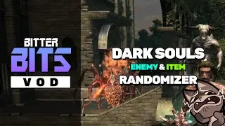 Dark Souls: Item and Enemy Randomizer | Night 2 | 2.04.25 | Bitter Bits