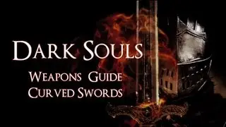 Dark Souls Guide - Curved Swords