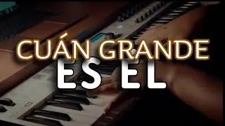 ADORACI&Oacute;N PARA ORAR - CUAN GRANDE ES &Eacute;L - PIANO INSTRUMENTAL - FONDO MUSICAL - MUSICA PARA DESCANSAR