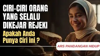 Apakah Anda Punya Ciri ini ?? Inilah Ciri Orang Yang Selalu Dikejar Rezeki | Bersyukurlah..