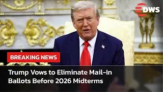 BREAKING: President Trump Promises to Eliminate Mail-In Ballots Ahead of 2026 Midterms | AC1E
