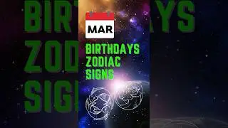 Zodiac Signs for MARCH BIRTHDAYS ♓️♈️🎂