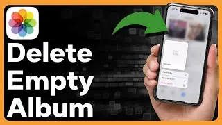 How To Delete Empty Album On iPhone
