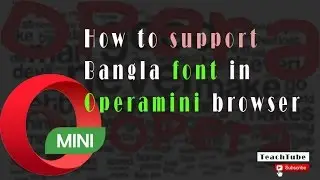 How  you can  support Bangla font in Operamini browser  - Easy Way