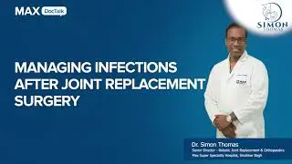 Prevent Infections After Joint Replacement | Dr. Simon Thomas | Recovery Tips for Healthy Joints