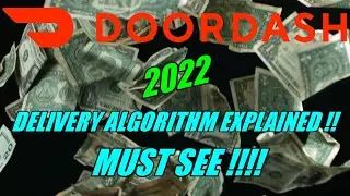 2022 DOORDASH DELIVERY ALGORITHM EXPLAINED! MUST SEE !!!