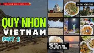 Digital Chenobi: 21 Days Digital Nomading #Vietnam - Quy Nhon Part 2 |  #DigitalNomad