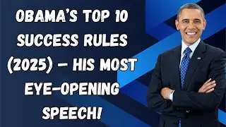 Obama&rsquo;s Top 10 Success Rules (2025) &ndash; His Most Eye-Opening Speech!