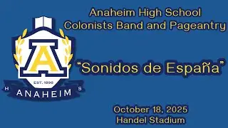 Anaheim High School - Colonists Band & Pageantry