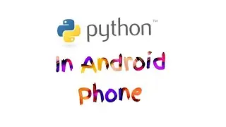 How to Run Python Programs in Android Phones | Python in Termux | Python Programming