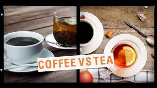 Coffee vs Tea: A Comparison of the Two Most Popular Beverages