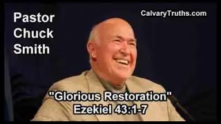 Glorious Restoration, Ezekiel 43:1-7 - Pastor Chuck Smith - Topical Bible Study