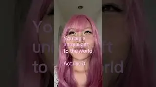 You are a unique gift to the world