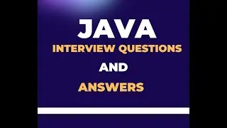 Java Interview Questions and Answers