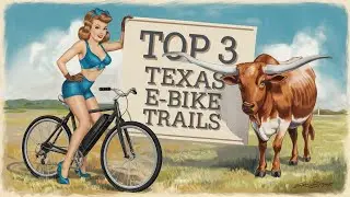 Texas' Best E-Bike Trails: A Guide to Electric Biking Adventures