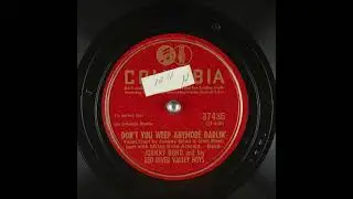 Don't You Weep Anymore, Darlin' ~ Johnny Bond & Dick Reinhart with The Red River Valley Boys (1941)