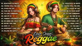 Best Reggae Music Mix 🔥 All Time Favorite Reggae Love Songs 💕 New Nonstop Reggae English Love Songs