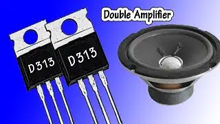 D 313 AMPLIFIER CIRCUIT |HOW TO MAKE AMPLIFIER USING D313 DOUBLE TRANSISTORS | 13005