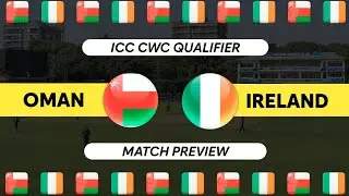 Oman vs Ireland | Match Preview | ICC CWC Qualifier 2023 | Daily Cricket