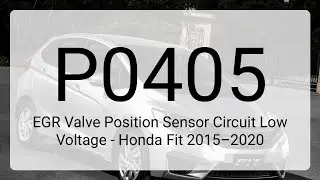 DTC P0405 EGR Valve Position Sensor Circuit Low Voltage - Honda Fit 2015&ndash;2020