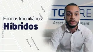 Fundos Imobili&aacute;rios H&iacute;bridos - FII H&iacute;brido
